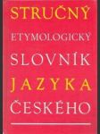 Stručný etymologický slovník jazyka českého - náhled