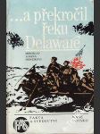 ... a překročil řeku Delaware - náhled