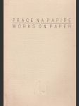 Práce na papíře / Works on Paper - náhled