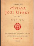 Jubilejní výstava Joži Uprky v Praze 1931-1932 - náhled
