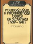 Politický vývin, a protifašistický odboj na Slovensku (1939-1941) - náhled
