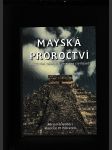 Mayská proroctví (Odkrývání tajemství ztracené civilizace) - náhled