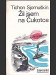 Žil jsem na Čukotce - náhled