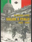 Válka v Itálii 1943 - 1945 - náhled