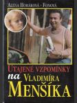 Utajené vzpomínky na Vladimíra Menšíka - náhled