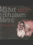 Můj život s Bohuslavem Martinů - náhled