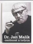 Dr. Jan Malík - Osobnost a tvůrce - náhled
