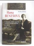 Hana Benešová: Neobyčejný příběh manželky druhého československého prezidenta (1885-1974) - náhled