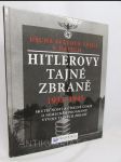 Hitlerovy tajné zbraně 1933-1945: Skutečnosti a číselné údaje o německém programu vývoje tajných zbraní - náhled