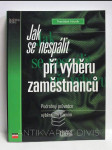 Jak se nespálit při výběru zaměstnanců: Podrobný průvodce výběrovým řízením - náhled