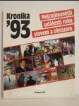 Kronika '93 - Nejzajímavější události roku slovem a obrazem - náhled