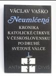 Neumlčená I: Kronika katolické církve v Československu po druhé světové válce - náhled