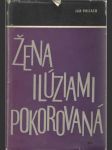 Žena ilúziami pokorovaná - náhled