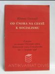 Od února na cestě k socialismu: Z projevu na zasedání Ústředního výboru Komunistické strany Československa dne 17. listopadu 1948 - náhled