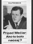 Prípad Mečiar: Ako to bolo naozaj? - náhled