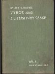 Výbor z literatury české - díl I. - doba staročeská - náhled