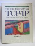 Troubleshooting TCP/IP: Analyzing the Protocols of the Internet - náhled
