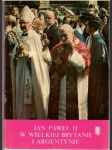 Jan Pawel II w Wielkiej Brytanii i Argentynie - náhled