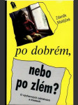 Po dobrém, nebo po zlém ? - náhled