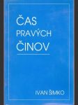 Čas pravých činov (s venovaním a podpisom autora) - náhled