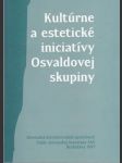 Kultúrne a estetické iniciatívy Osvaldovej skupiny  - náhled