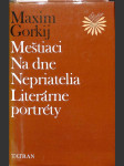 Meštiaci, Na dne, Nepriatelia, Literárne portréty - náhled