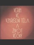 Věřím ve vzkříšení těla a život věčný - náhled