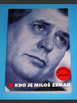 Kdo je Miloš Zeman : exkluzivní výpověd̕ - náhled