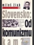 Slovensko: Od komunizmu kam? - náhled