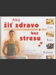 Ako žiť zdravo a bez stresu (veľký formát) - náhled