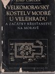 Velkomoravský kostel v Modré u Velehradu a začátky křesťanství na Moravě - náhled