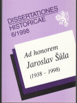 Ad honorem Jaroslav Šůla (1938-1998) - Dissertationes historicae  6/1998 - náhled