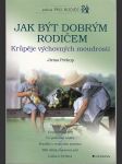 Jak být dobrým rodičem - Krůpěje výchovných moudrostí - náhled