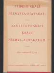 Příběhy krále Přemysla Otakara II. - Zlá léta po smrti krále Přemysla Otakara II. - Dva současné letopisy - náhled