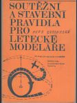 Soutěžní a stavební pravidla pro letecké modeláře (1978) - náhled
