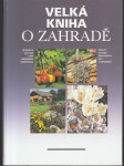 Velká kniha o zahradě - Bohatý souhrn praktických rad a informací - náhled