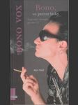 Bono, ve jménu lásky - Neoficiální životopis zpěváka U2 - náhled