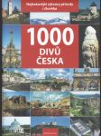 1000 divů Česka - Nejkrásnější výtvory přírody i člověka - náhled