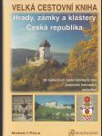 Velká cestovní kniha - Hrady, zámky a kláštery Česká republika - náhled