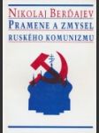Pramene a zmysel ruského komunizmu - náhled