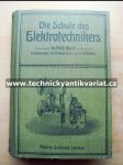 Die Schule des Elektrotechnikers. Lehrhefte für die angewandte Elektricitätslehre - náhled