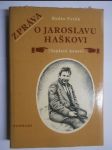 Zpráva o Jaroslavu Haškovi - (toulavé house) - náhled