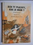 Ach ty plachty, kde je mám? - náhled