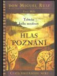 Hlas poznání - toltécká kniha moudrosti - cesta vnitřního míru - náhled