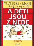 Muži jsou z Marsu, ženy z Venuše a děti jsou z nebe - zásady pozitivního rodičovství, vedoucí k výchově spolupracujících, sebevědomých a citlivých dětí - náhled