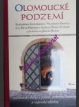 OLOMOUCKÉ PODZEMÍ - měšťanské domy a paláce, církevní budovy a vojenské objekty - KAŠPÁRKOVÁ Slavomíra / GRAČKA Vladimír / - náhled