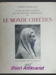 Le Monde Chrétien - Le Musée Imaginaire de La Sculpture Mondiale - MALRAUX André - náhled