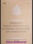 Poselství svatého otce jana pavla ii. k viii. světovému dni nemocných ( 6. 8. 1999 ) - jan pavel ii. - náhled