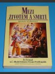 Mezi životem a smrtí : Tajemství reinkarnace a Cesta k dokonalosti - Bhakti jóga - náhled