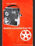 Natáčíme a promítáme 8 mm film - Praktická příručka pro lidové filmové pracovníky - začátečníky i pokročilé - náhled